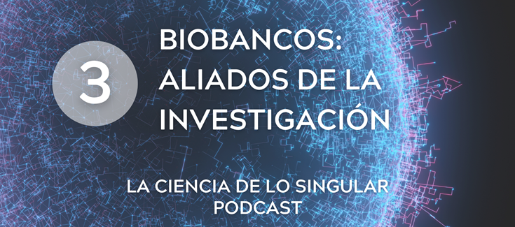 Chapter 3 of “Science of the Singular”: Biobanks as Allies for Research in Rare Diseases